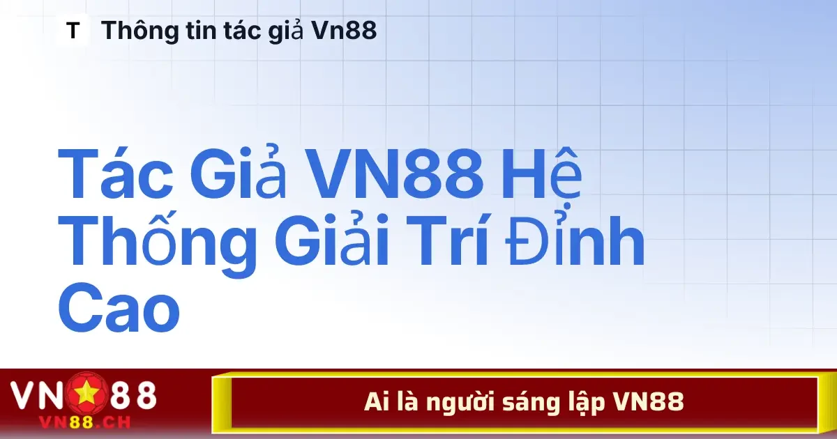 Tác Giả VN88 – Người Đứng Sau Thành Công Của Thương Hiệu Nhà Cái Uy Tín 1 Một trong những điểm nổi bật là việc ông chú trọng đưa ra các sản phẩm ứng dụng công nghệ cao, đa dạng nhằm phục vụ tối ưu nhu cầu của khách hàng.